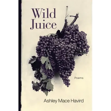 Wild Juice: Poems