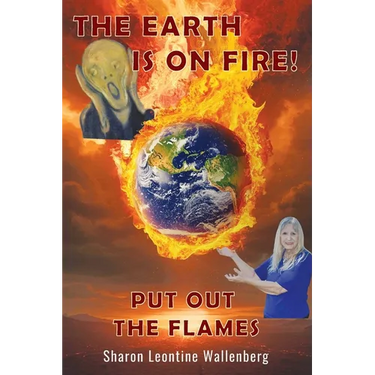 The Earth Is on Fire! Put Out the Flames
