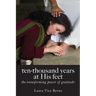 Ten-Thousand Years at His Feet: The Transforming Power of Gratitude