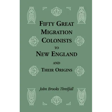 Fifty Great Migration Colonists to New England and Their Origins