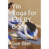Yin Yoga for Every Body: How to Support Your Yin Poses with Props