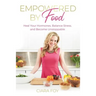 Empowered by Food: Heal Your Hormones, Balance Stress, and Become Unstoppable