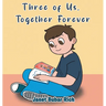 Three of Us, Together Forever