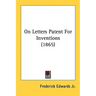 On Letters Patent For Inventions (1865)
