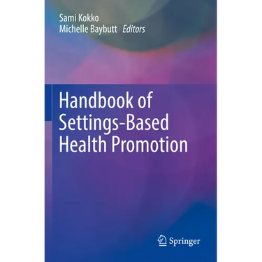 Handbook of Settings-Based Health Promotion