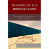 Theatre of the Borderlands: Conflict, Violence, and Healing