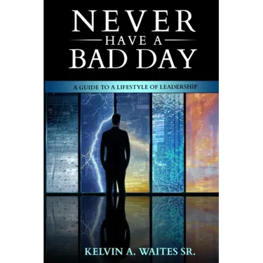 New Have A Bad Day, A Guide To A Lifestyle of Leadership