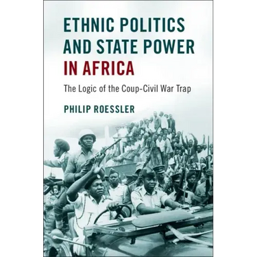 Ethnic Politics and State Power in Africa