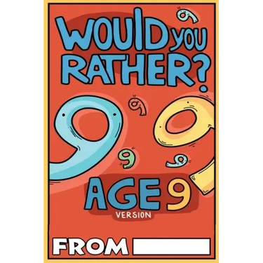 Would You Rather Age 9 Version