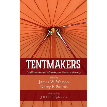 Tentmakers: Multivocational Ministry in Western Society