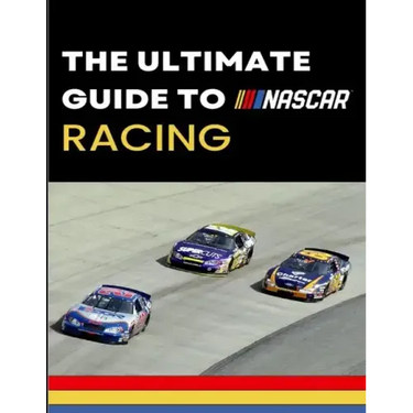 The Ultimate Guide to Nascar Racing