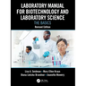 Laboratory Manual for Biotechnology and Laboratory Science: The Basics, Revised Edition