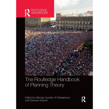The Routledge Handbook of Planning Theory
