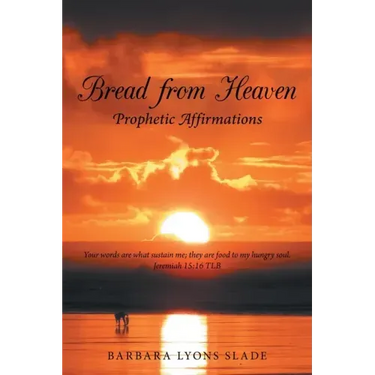 Bread from Heaven: Prophetic Affirmation