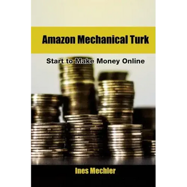 Amazon Mechanical Turk: Start to Make Money Online