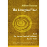 The Liturgical Year: Lent, the Sacred Paschal Triduum, Easter Time (Vol. 2) Volume 2