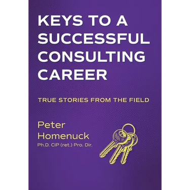 Keys to a Successful Consulting Career: True Stories from the Field