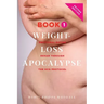 Weight-Loss Apocalypse Book 1: Emotional Eating Rehab Through the HCG Protocol
