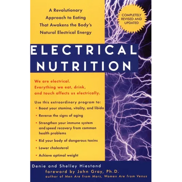 Electrical Nutrition: A Revolutionary Approach to Eating That Awakens the Body's Electrical Energy
