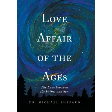Love Affair of the Ages: The Love Between the Father and Son