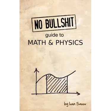 No Bullshit Guide to Math and Physics