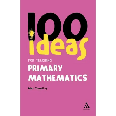 100 Ideas for Teaching Primary Mathematics