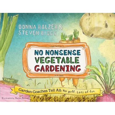 No Nonsense Vegetable Gardening