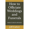 How to Officiate Weddings and Funerals: Helpful Guides for Ministers