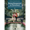 Being Hungarian in Cleveland: Maintaining Language, Culture, and Traditions