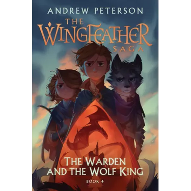 The Warden and the Wolf King: The Wingfeather Saga Book 4