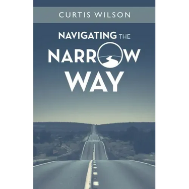 Navigating the Narrow Way