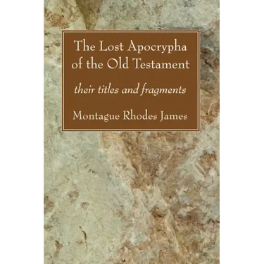 The Lost Apocrypha of the Old Testament