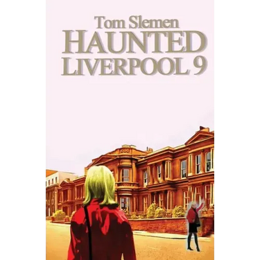 Haunted Liverpool 9