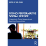 Doing Performative Social Science: Creativity in Doing Research and Reaching Communities