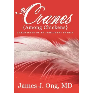 Cranes Among Chickens: Chronicles of an Immigrant Family