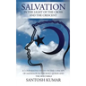 Salvation: IN THE LIGHT OF THE CROSS AND THE CRESCENT: A Comparative Study on the Concept of Salvation in the Holy Quran and the Holy Bible