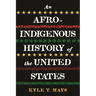 An Afro-Indigenous History of the United States