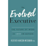 The Evolved Executive: The Future of Work Is Love in Action