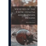 Societies of the Crow, Hidatsa and Mandan Indians