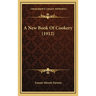 A New Book Of Cookery (1912)