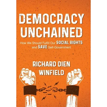 Democracy Unchained: How We Should Fulfill Our Social Rights and Save Self-Government