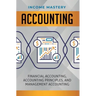 Accounting: Financial Accounting, Accounting Principles, and Management Accounting