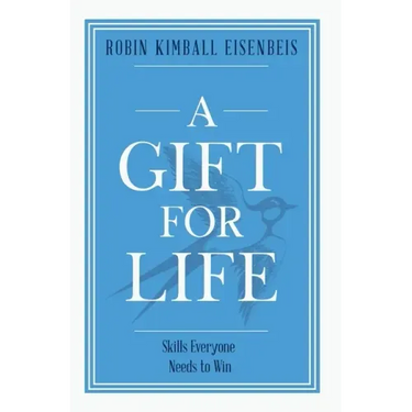 A Gift for Life: Skills everyone needs to win