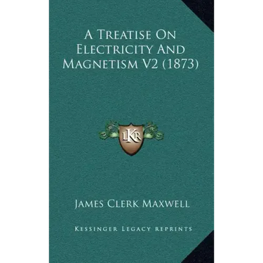 A Treatise on Electricity and Magnetism V2 (1873)