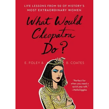 What Would Cleopatra Do?