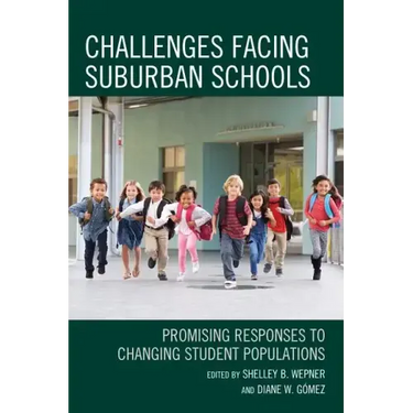 Challenges Facing Suburban Schools: Promising Responses to Changing Student Populations