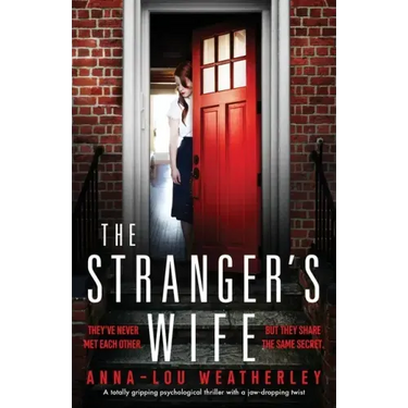 The Stranger's Wife: A totally gripping psychological thriller with a jaw-dropping twist