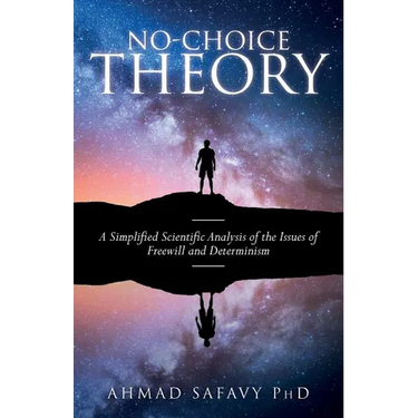 No-Choice Theory: A Simplified Scientific Analysis of the Issues of Free Will and Determinism