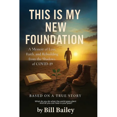 This is My New Foundation: A Memoir of Loss, Faith, and Redemption - Based on a True Story