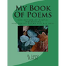 My Book Of Poems: Collection of Simple, Interesting and Lovely Poems for All Ages
